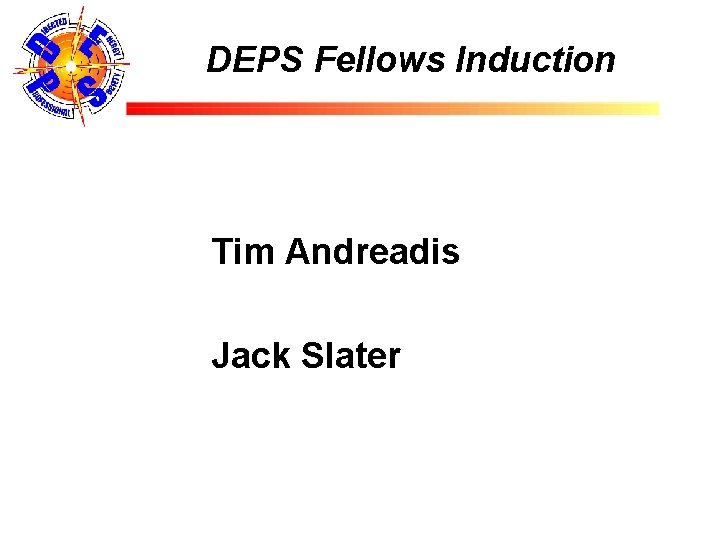 DEPS Fellows Induction Tim Andreadis Jack Slater 
