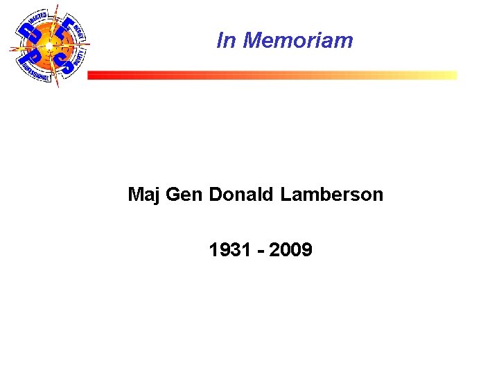 In Memoriam Maj Gen Donald Lamberson 1931 - 2009 