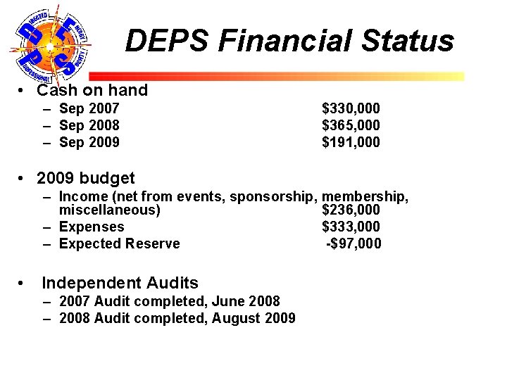 DEPS Financial Status • Cash on hand – Sep 2007 – Sep 2008 –