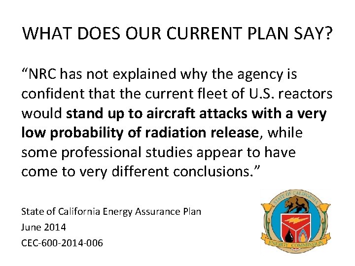 WHAT DOES OUR CURRENT PLAN SAY? “NRC has not explained why the agency is