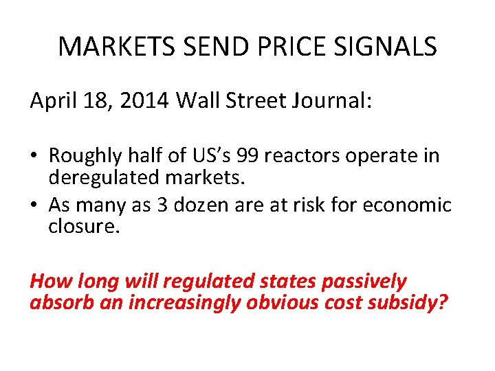 MARKETS SEND PRICE SIGNALS April 18, 2014 Wall Street Journal: • Roughly half of