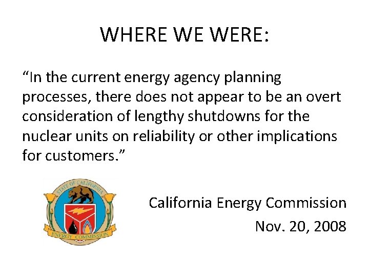 WHERE WE WERE: “In the current energy agency planning processes, there does not appear