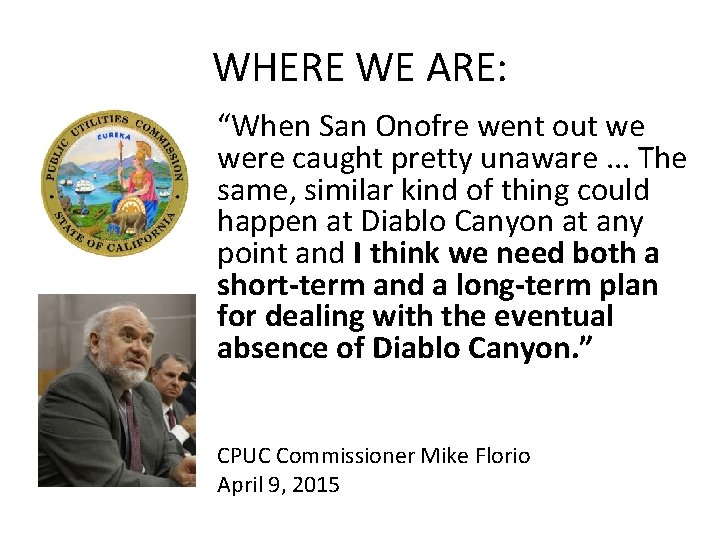 WHERE WE ARE: “When San Onofre went out we were caught pretty unaware. .