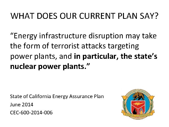 WHAT DOES OUR CURRENT PLAN SAY? “Energy infrastructure disruption may take the form of