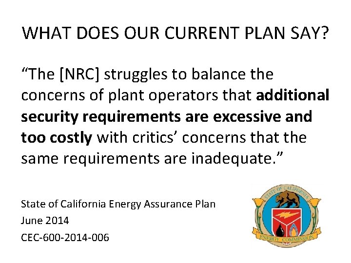 WHAT DOES OUR CURRENT PLAN SAY? “The [NRC] struggles to balance the concerns of