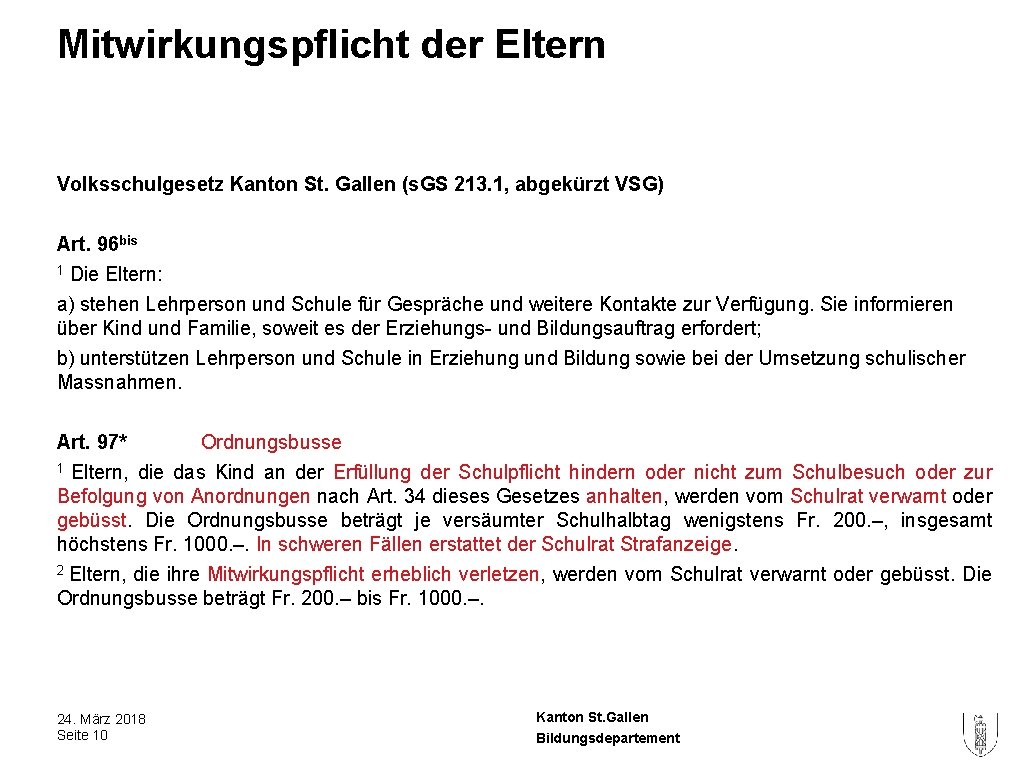 Mitwirkungspflicht der Eltern Volksschulgesetz Kanton St. Gallen (s. GS 213. 1, abgekürzt VSG) Art.