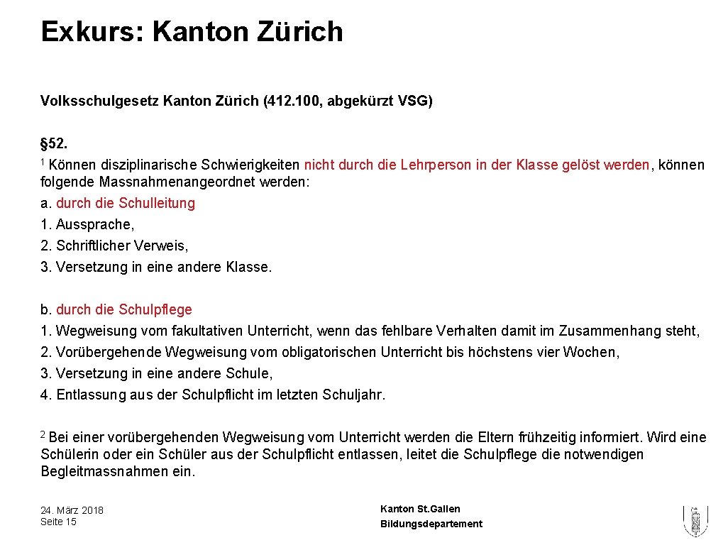 Exkurs: Kanton Zürich Volksschulgesetz Kanton Zürich (412. 100, abgekürzt VSG) § 52. 1 Können