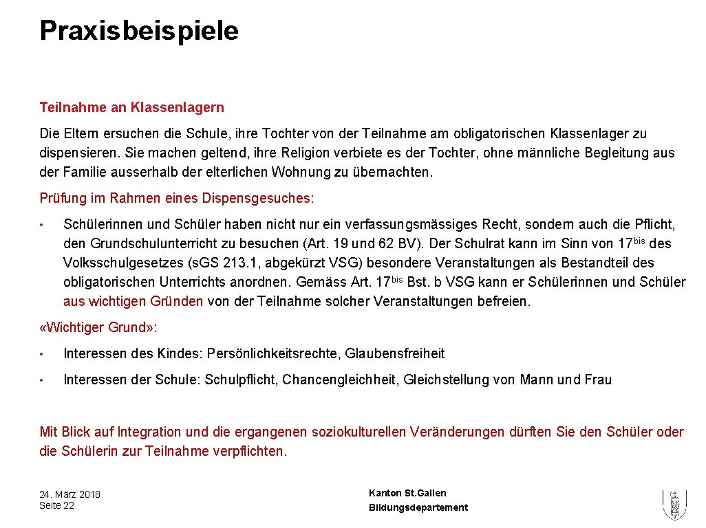 Praxisbeispiele Teilnahme an Klassenlagern Die Eltern ersuchen die Schule, ihre Tochter von der Teilnahme