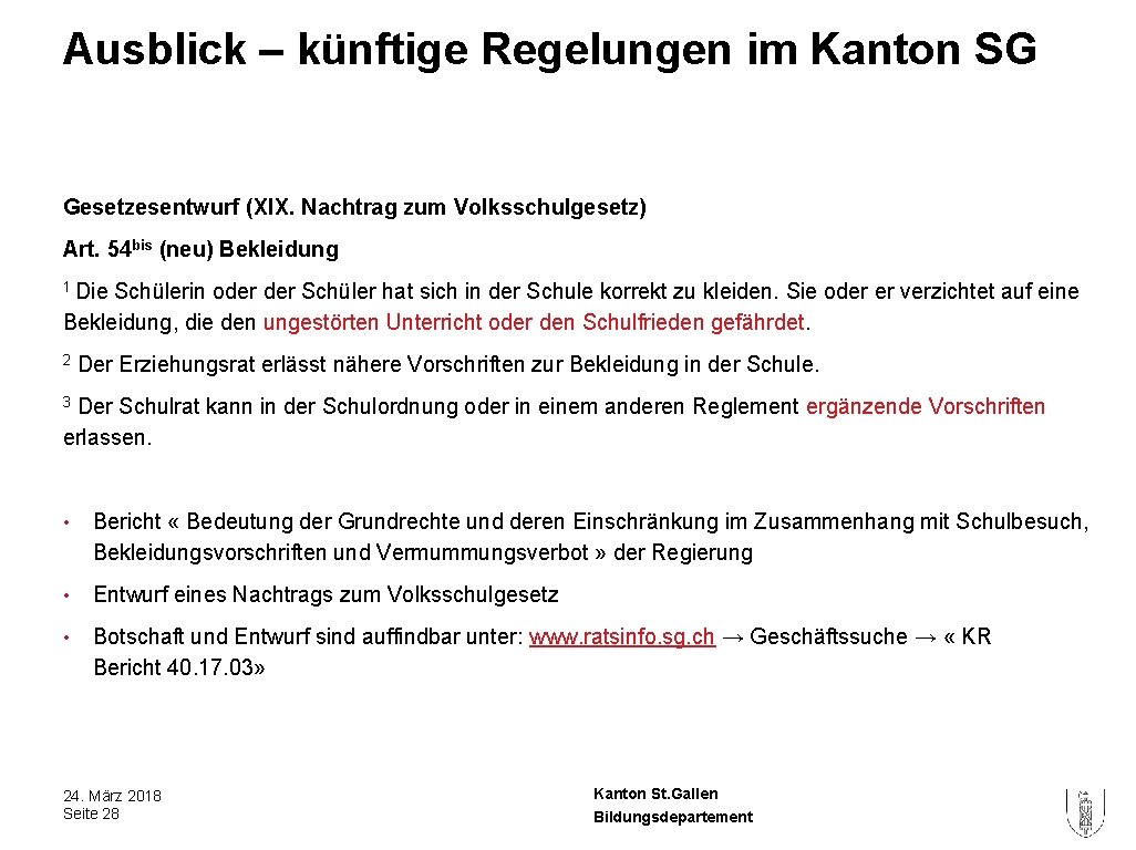 Ausblick – künftige Regelungen im Kanton SG Gesetzesentwurf (XIX. Nachtrag zum Volksschulgesetz) Art. 54