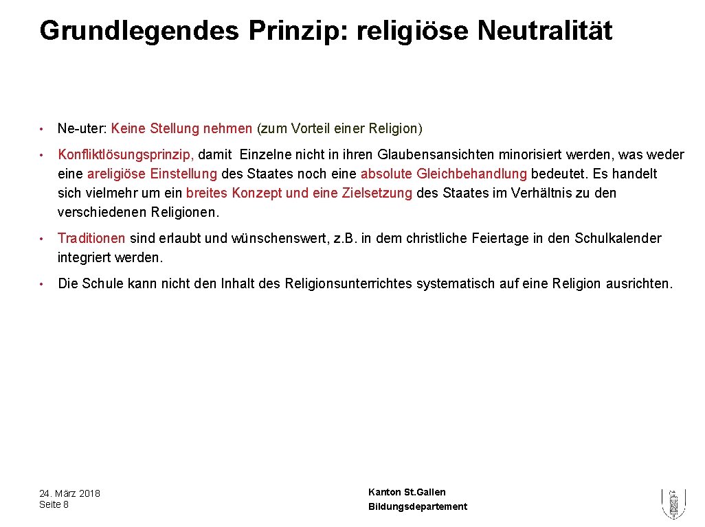 Grundlegendes Prinzip: religiöse Neutralität • Ne-uter: Keine Stellung nehmen (zum Vorteil einer Religion) •