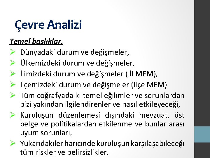 Çevre Analizi Temel başlıklar, Ø Dünyadaki durum ve değişmeler, Ø Ülkemizdeki durum ve değişmeler,