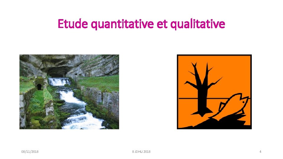 Etude quantitative et qualitative 08/11/2018 8 JDHU 2018 4 
