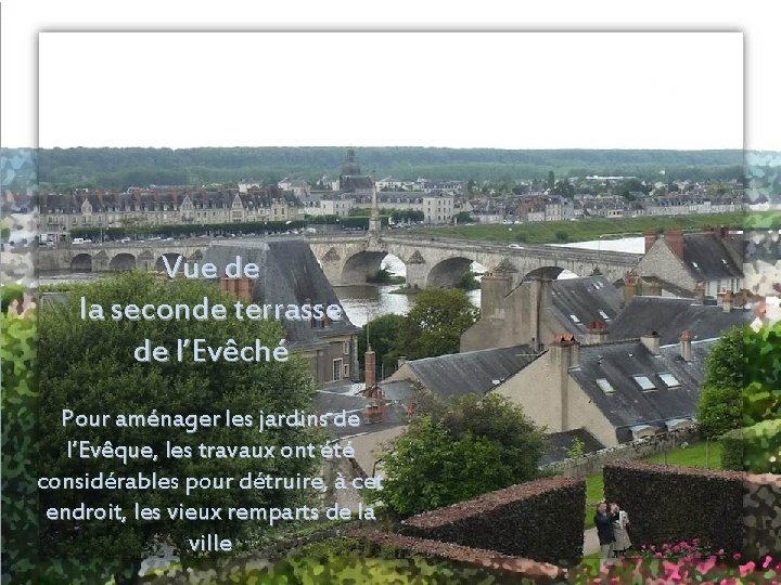 Vue de la seconde terrasse de l’Evêché Pour aménager les jardins de l’Evêque, les