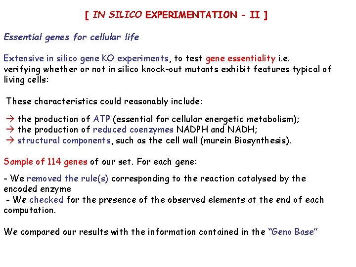 [ IN SILICO EXPERIMENTATION - II ] Essential genes for cellular life Extensive in