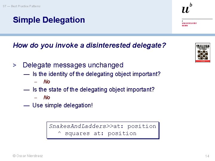 ST — Best Practice Patterns Simple Delegation How do you invoke a disinterested delegate?