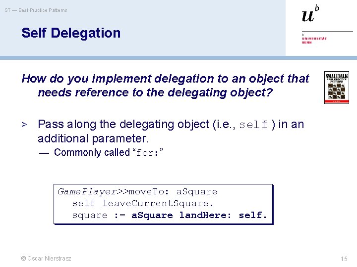 ST — Best Practice Patterns Self Delegation How do you implement delegation to an