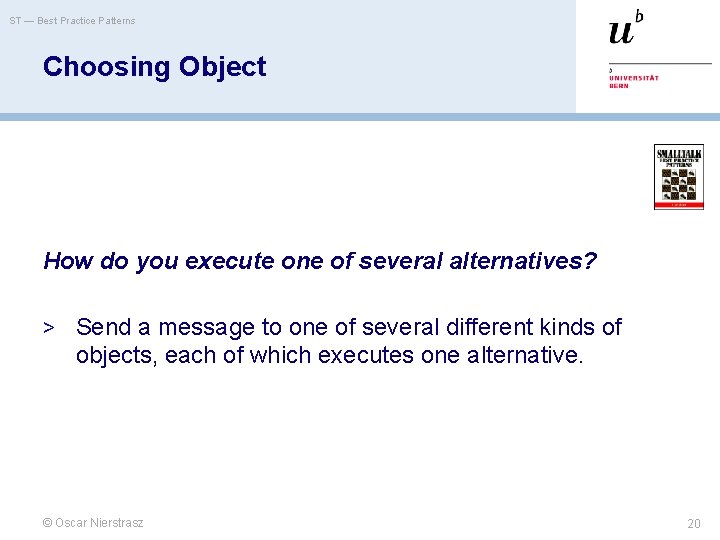 ST — Best Practice Patterns Choosing Object How do you execute one of several