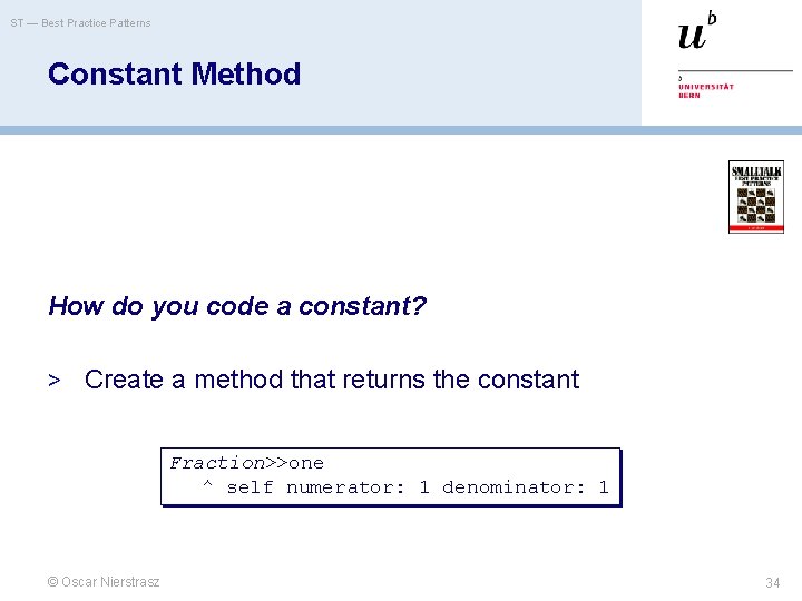 ST — Best Practice Patterns Constant Method How do you code a constant? >