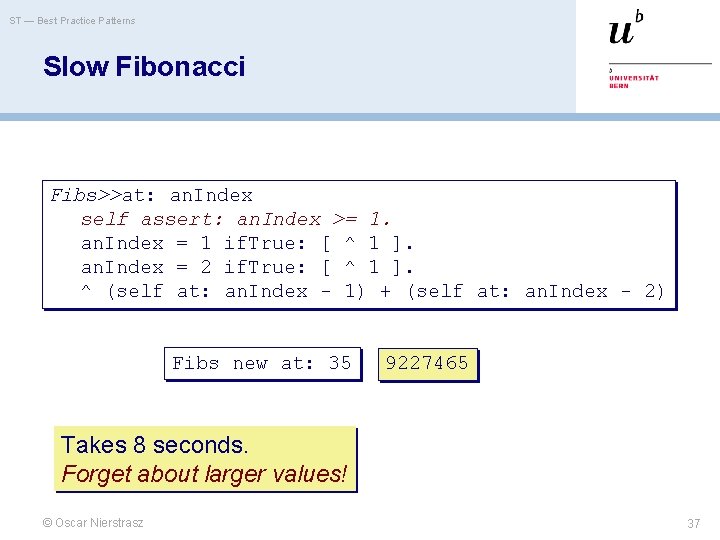 ST — Best Practice Patterns Slow Fibonacci Fibs>>at: an. Index self assert: an. Index