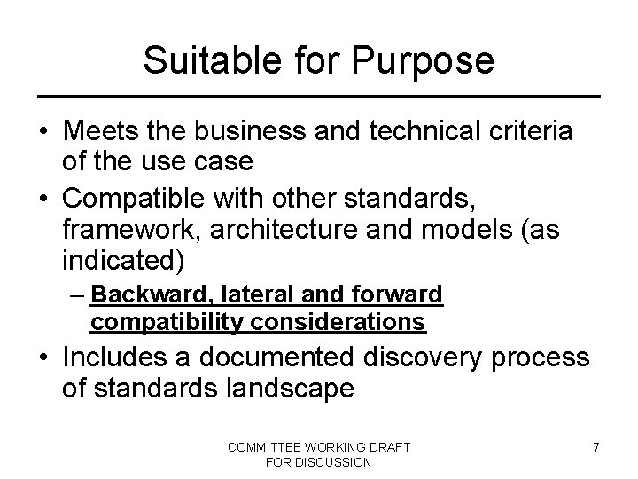Suitable for Purpose • Meets the business and technical criteria of the use case