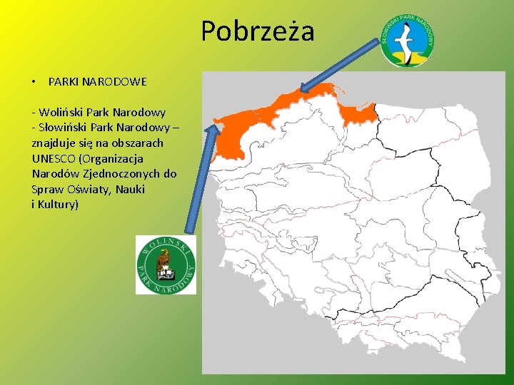 Pobrzeża • PARKI NARODOWE - Woliński Park Narodowy - Słowiński Park Narodowy – znajduje