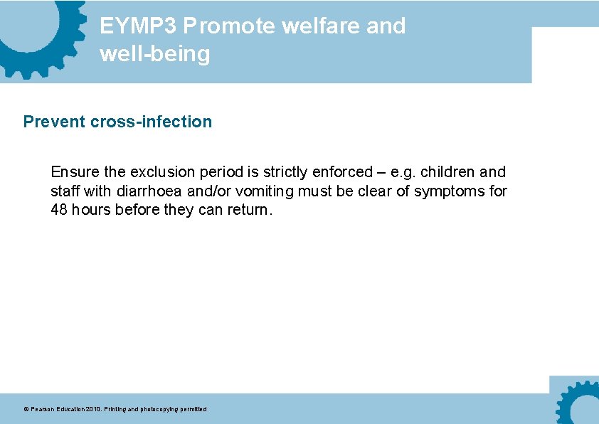 EYMP 3 Promote welfare and well-being Prevent cross-infection Ensure the exclusion period is strictly