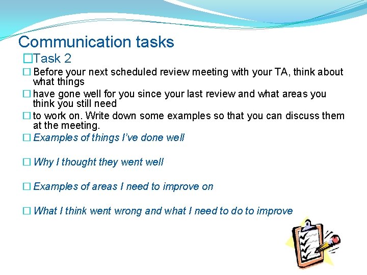 Communication tasks �Task 2 � Before your next scheduled review meeting with your TA,