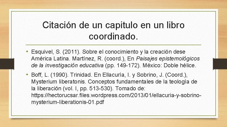 Citación de un capitulo en un libro coordinado. • Esquivel, S. (2011). Sobre el