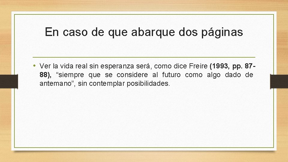 En caso de que abarque dos páginas • Ver la vida real sin esperanza