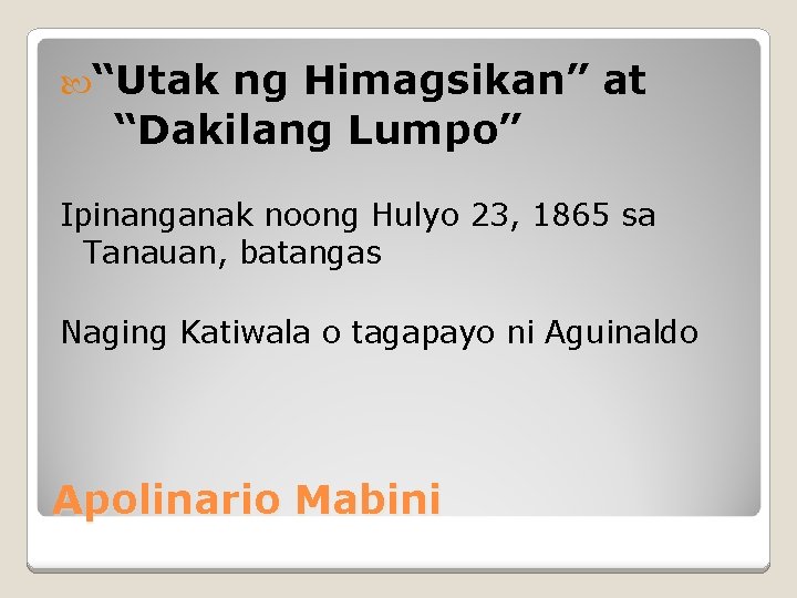  “Utak ng Himagsikan” at “Dakilang Lumpo” Ipinanganak noong Hulyo 23, 1865 sa Tanauan,