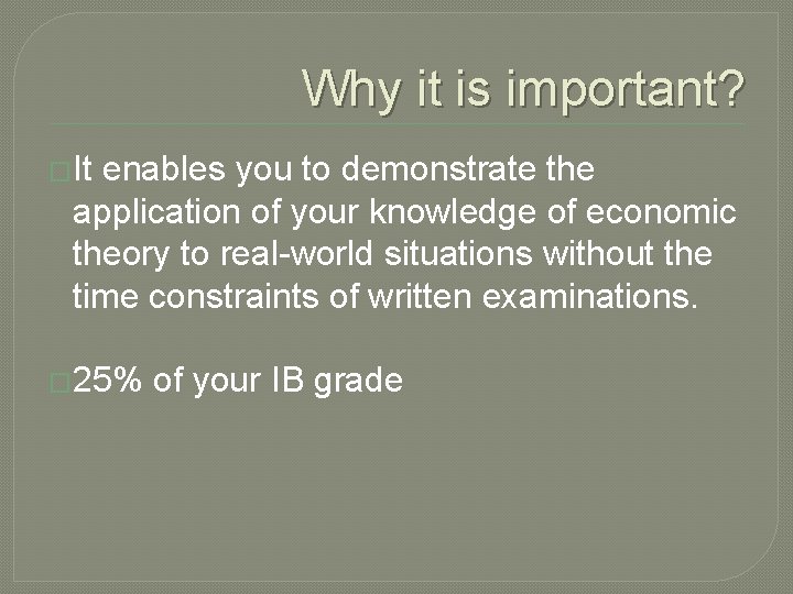 Why it is important? �It enables you to demonstrate the application of your knowledge