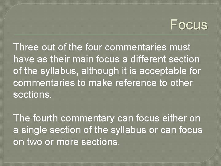 Focus Three out of the four commentaries must have as their main focus a