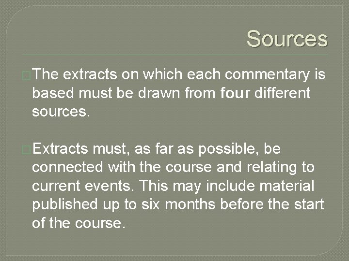 Sources �The extracts on which each commentary is based must be drawn from four