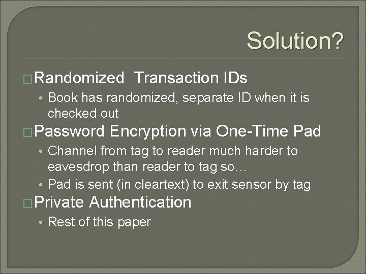 Solution? �Randomized Transaction IDs • Book has randomized, separate ID when it is checked