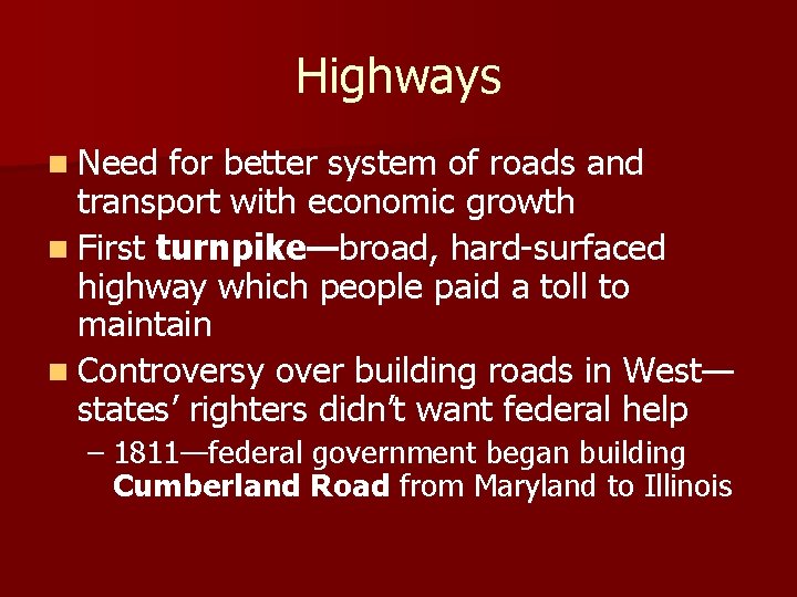 Highways n Need for better system of roads and transport with economic growth n