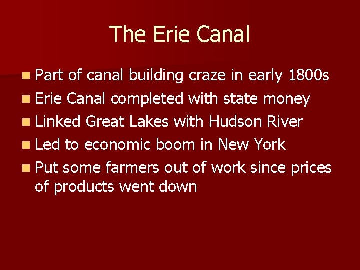 The Erie Canal n Part of canal building craze in early 1800 s n
