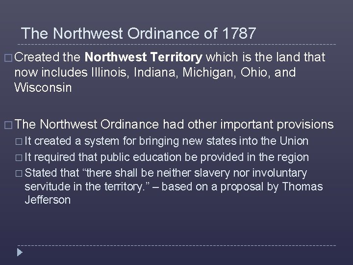 The Northwest Ordinance of 1787 � Created the Northwest Territory which is the land