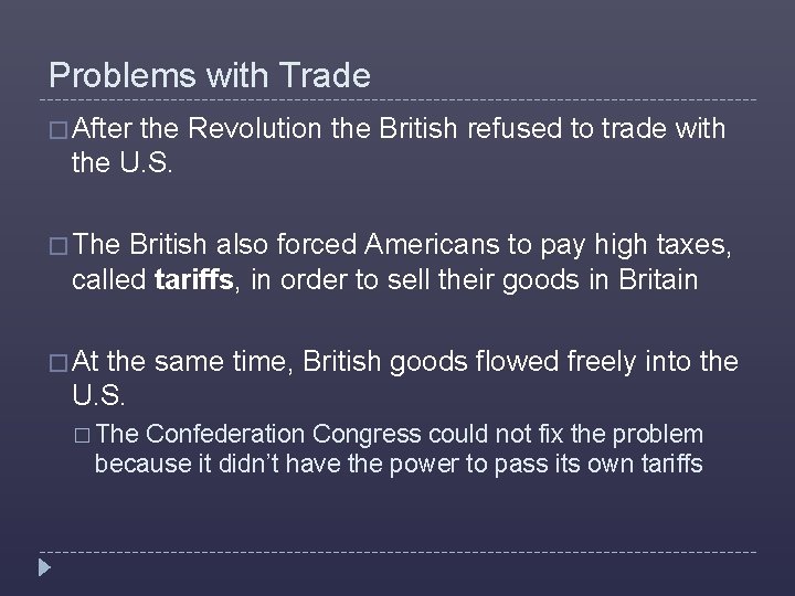 Problems with Trade � After the Revolution the British refused to trade with the