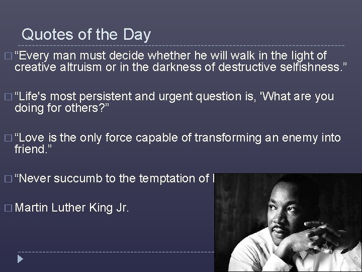 Quotes of the Day � “Every man must decide whether he will walk in