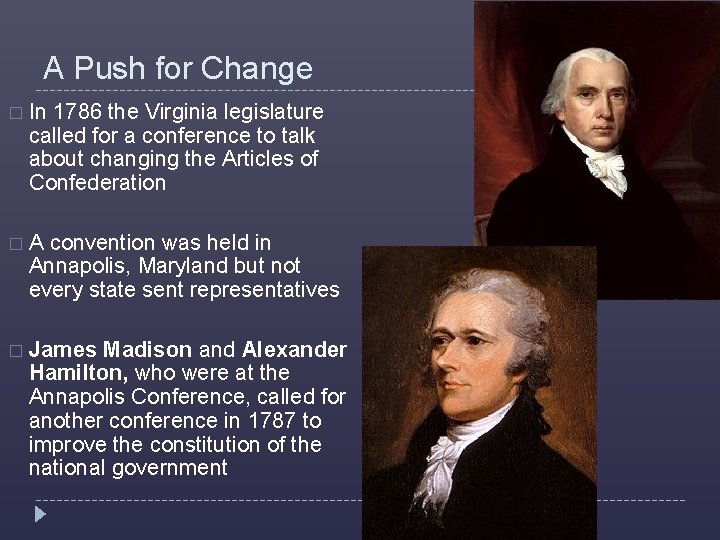 A Push for Change � In 1786 the Virginia legislature called for a conference