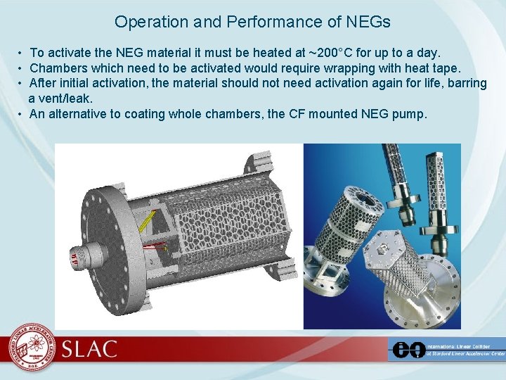Operation and Performance of NEGs • To activate the NEG material it must be