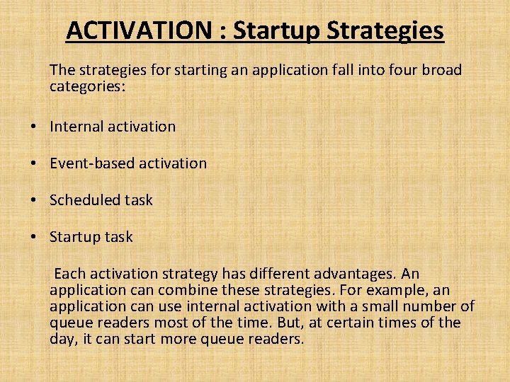 ACTIVATION : Startup Strategies The strategies for starting an application fall into four broad