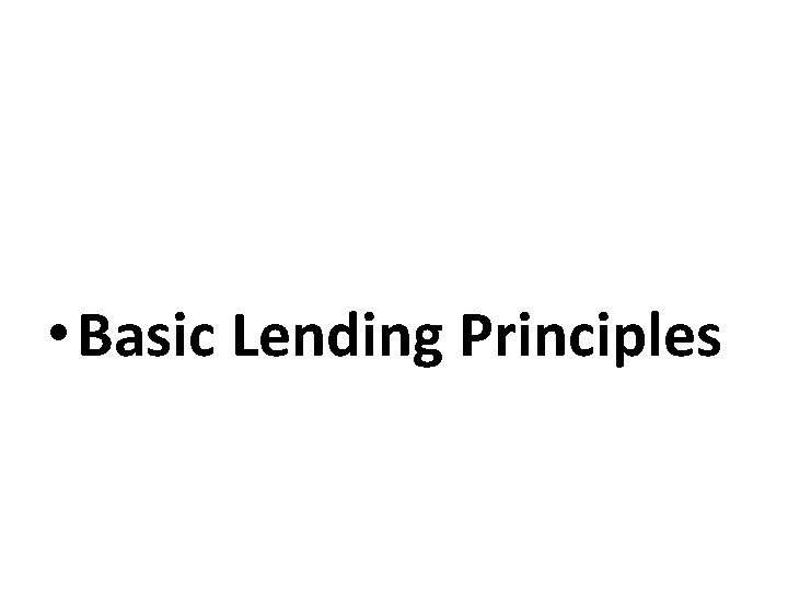  • Basic Lending Principles 