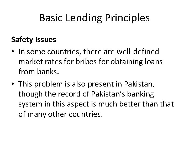 Basic Lending Principles Safety Issues • In some countries, there are well-defined market rates