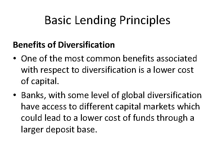 Basic Lending Principles Benefits of Diversification • One of the most common benefits associated