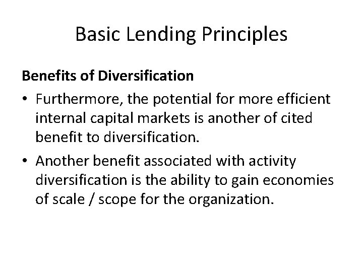 Basic Lending Principles Benefits of Diversification • Furthermore, the potential for more efficient internal