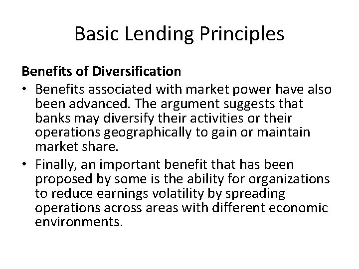 Basic Lending Principles Benefits of Diversification • Benefits associated with market power have also