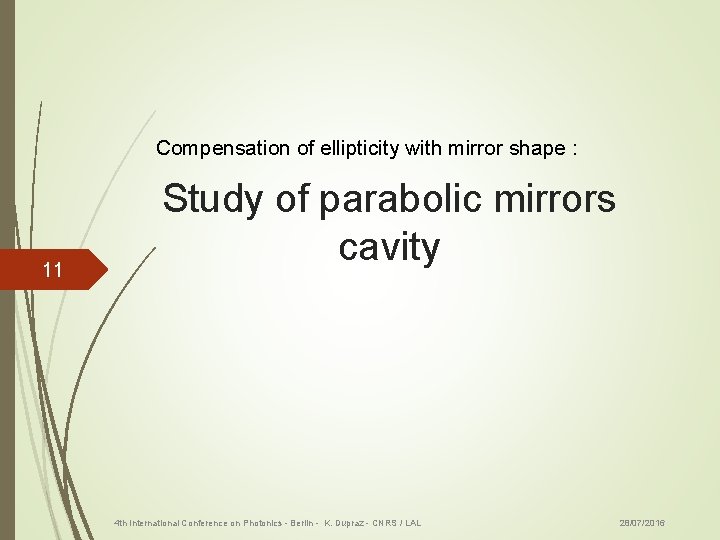 Compensation of ellipticity with mirror shape : 11 Study of parabolic mirrors cavity 4