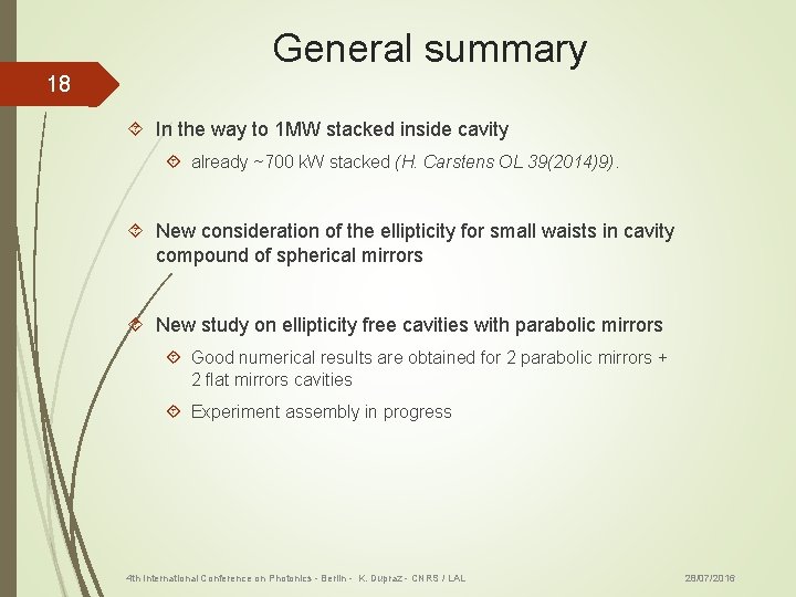 General summary 18 In the way to 1 MW stacked inside cavity already ~700