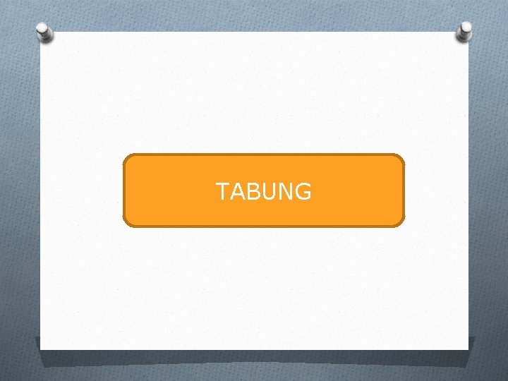 TABUNG 
